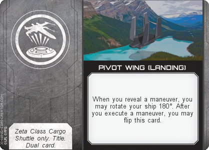 http://x-wing-cardcreator.com/img/published/PIVOT WING (LANDING)_Capt Zendil_1.png